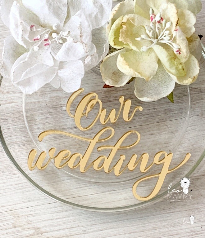 Зеркальный акрил  - надпись Our wedding